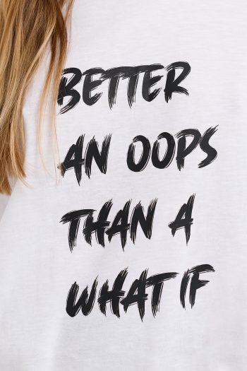 Better An Oops T-Shirt – White - Image 2